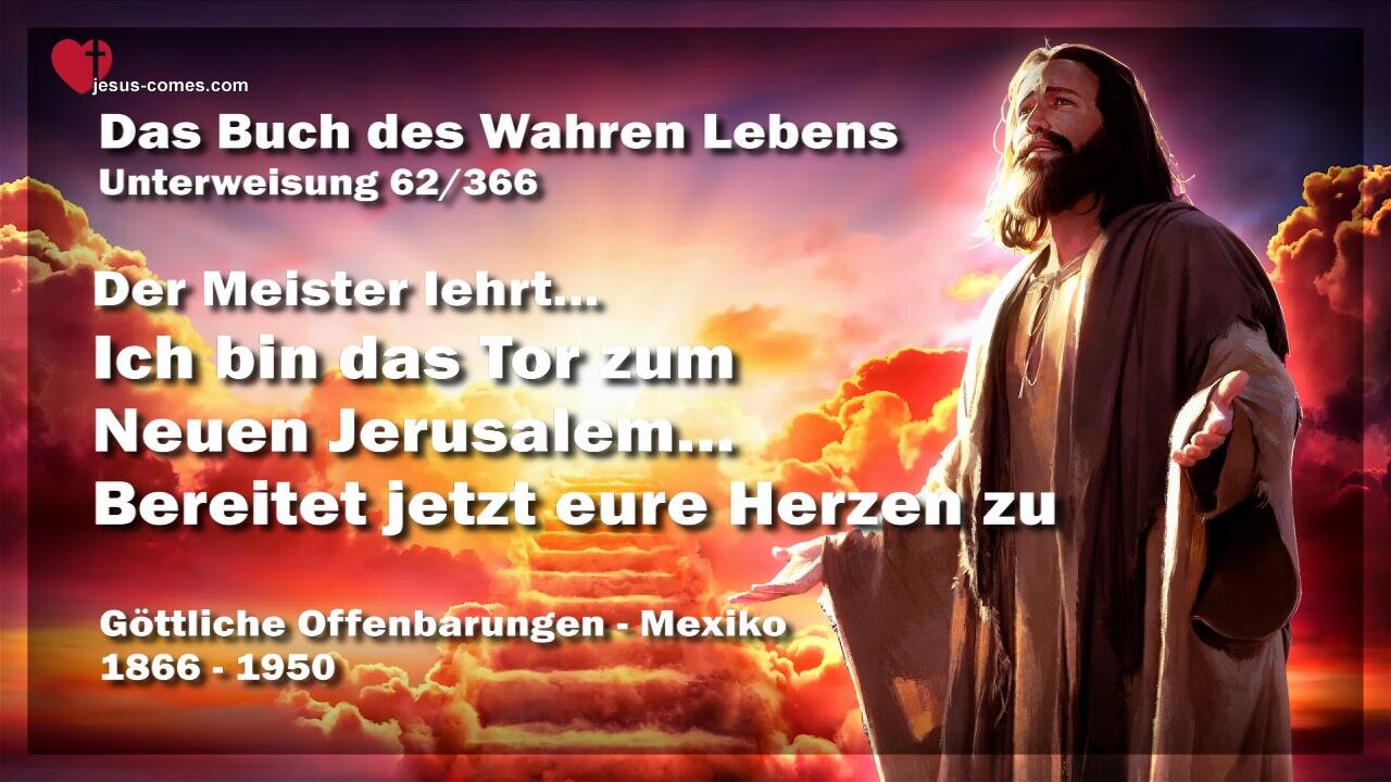 Jesus sagt... Ich bin das Tor zum Neuen Jerusalem ❤️ Buch des wahren Lebens Unterweisung 62 / 366