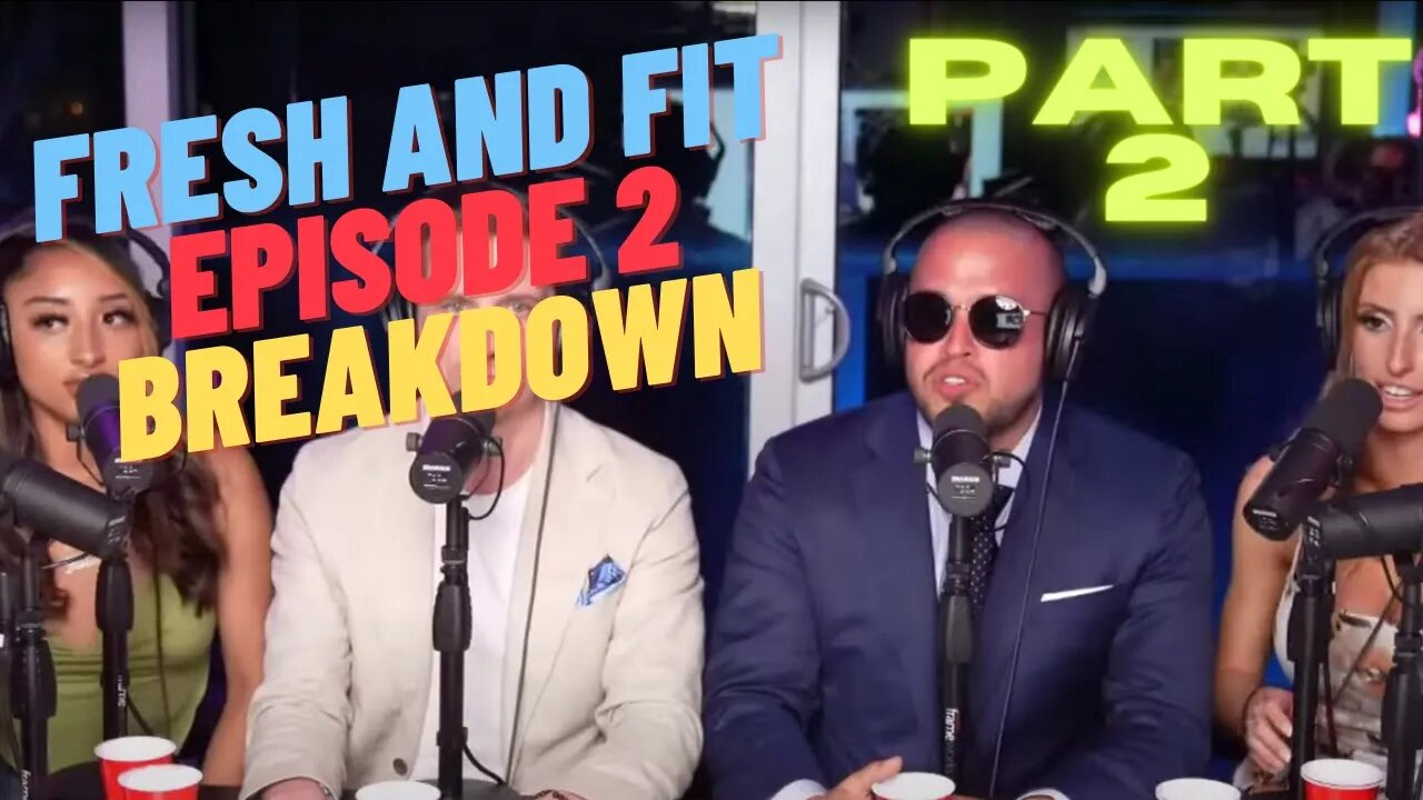 Interview With A Man Episode 545 - @FreshandFit Episode 2 Breakdown (part 2)