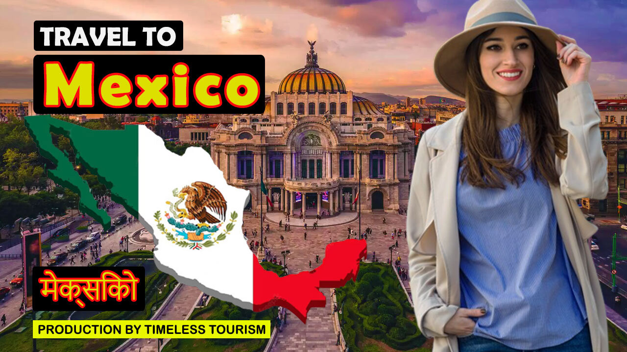 Travel To Mexico - About Mexico History Documentary In English - Timeless Tourism