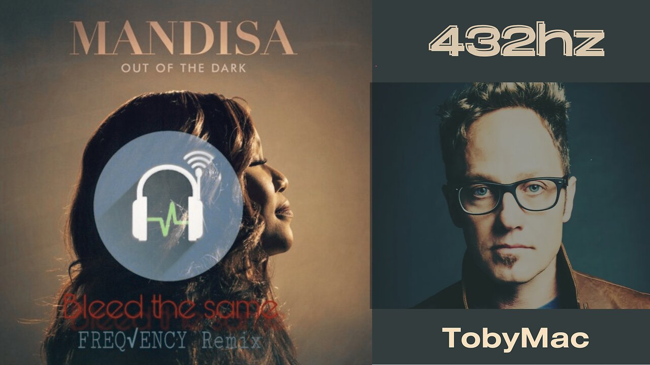 Bleed The Same (432hz) Mandisa feat. TobyMac