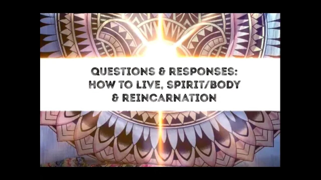 Satsang: Responses to Questions on How to Live, Spirit/Body & Reincarnation