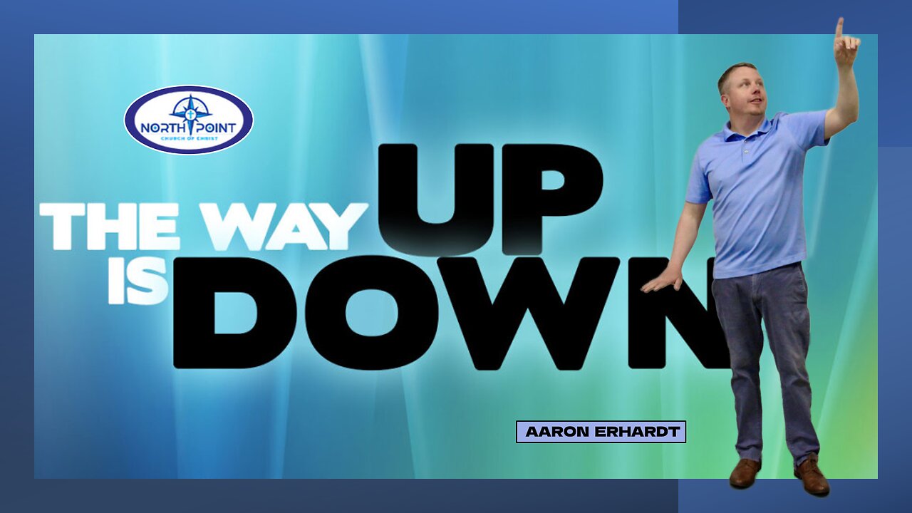 North Point Church of Christ Sermon 2023-05-28 — The Way Up is Down