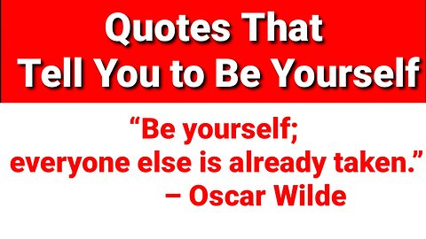 Quotes That Tell You to Be Yourself