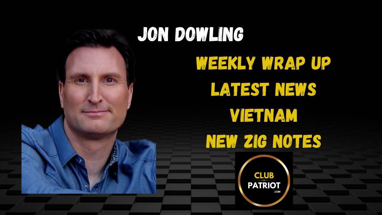 Jon Dowling Weekly Wrap Up Latest Financial Updates