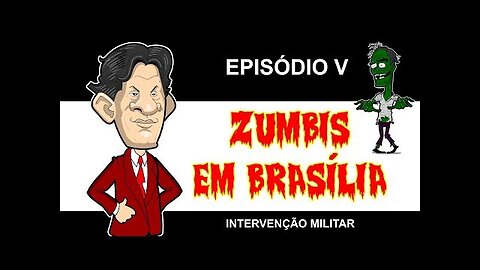 ZUMBIS EM BRASÍLIA EP 5 - INTERVENÇÃO MILITAR (feat. Lobão)