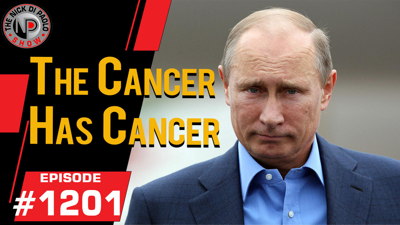 The Cancer Has Cancer | Nick Di Paolo Show #1201