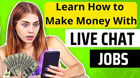 Learn how to make money with live chat job.