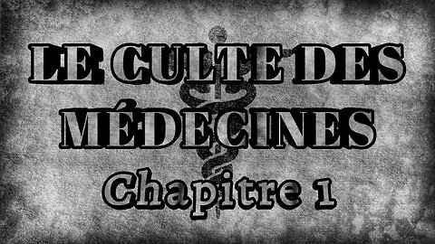 Le culte des médecines - Chapitre 1