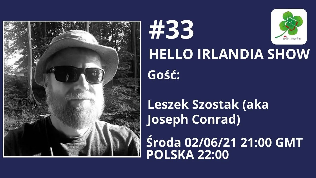 ☘ Hello Irlandia Show #33 z Leszkiem Szostakiem (aka Joseph Conrad)🎙