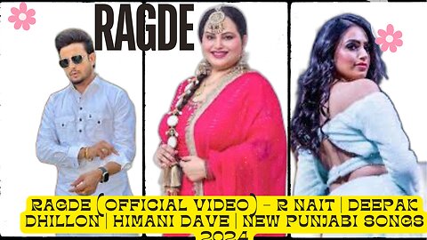 RAGDE (Official Video) - R Nait | Deepak Dhillon | Himani Dave | New Punjabi Songs 2024