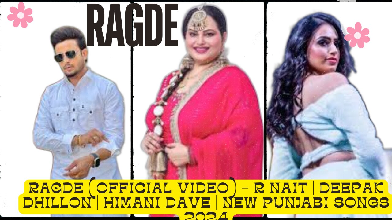 RAGDE (Official Video) - R Nait | Deepak Dhillon | Himani Dave | New Punjabi Songs 2024