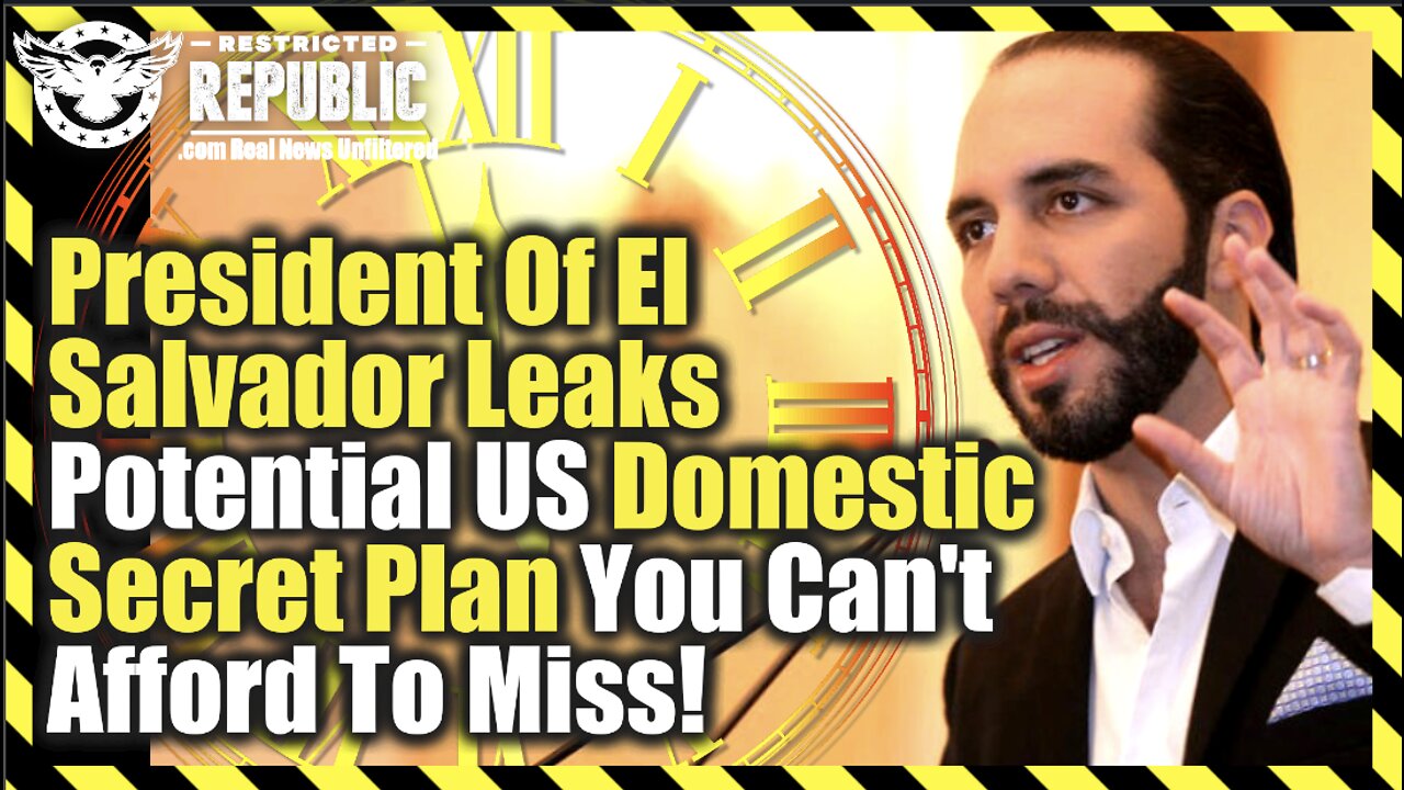 President Of El Salvador Leaks Potential US Domestic Secret Plan You Can’t Afford To Miss!