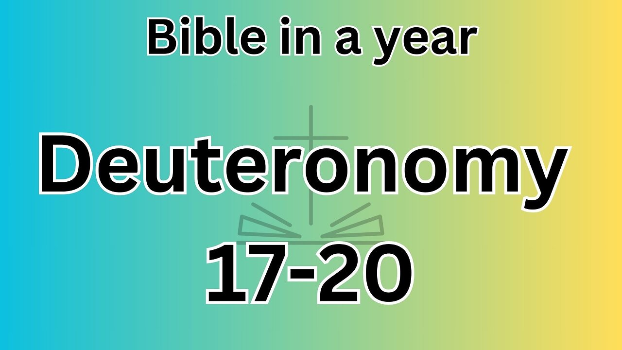 Deuteronomy 17 - 20