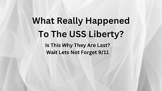 USS Liberty What Really Happened?