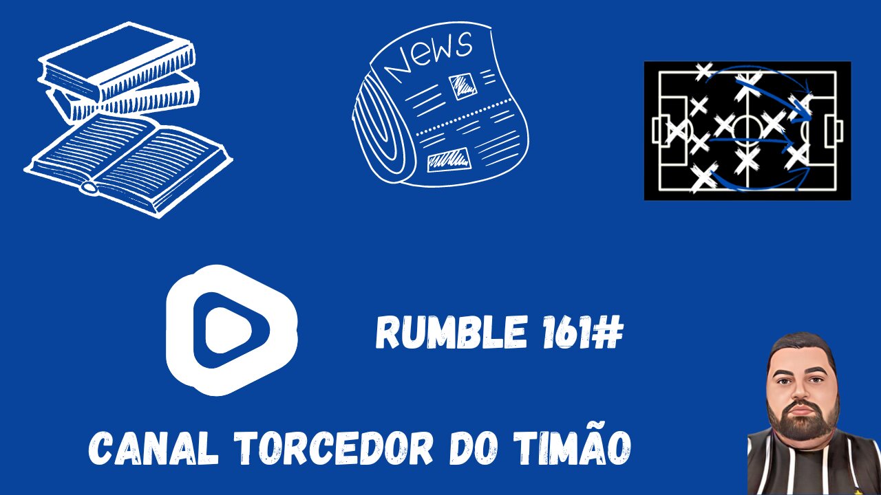 Boletim diário do torcedor do timão na Rumble 161#