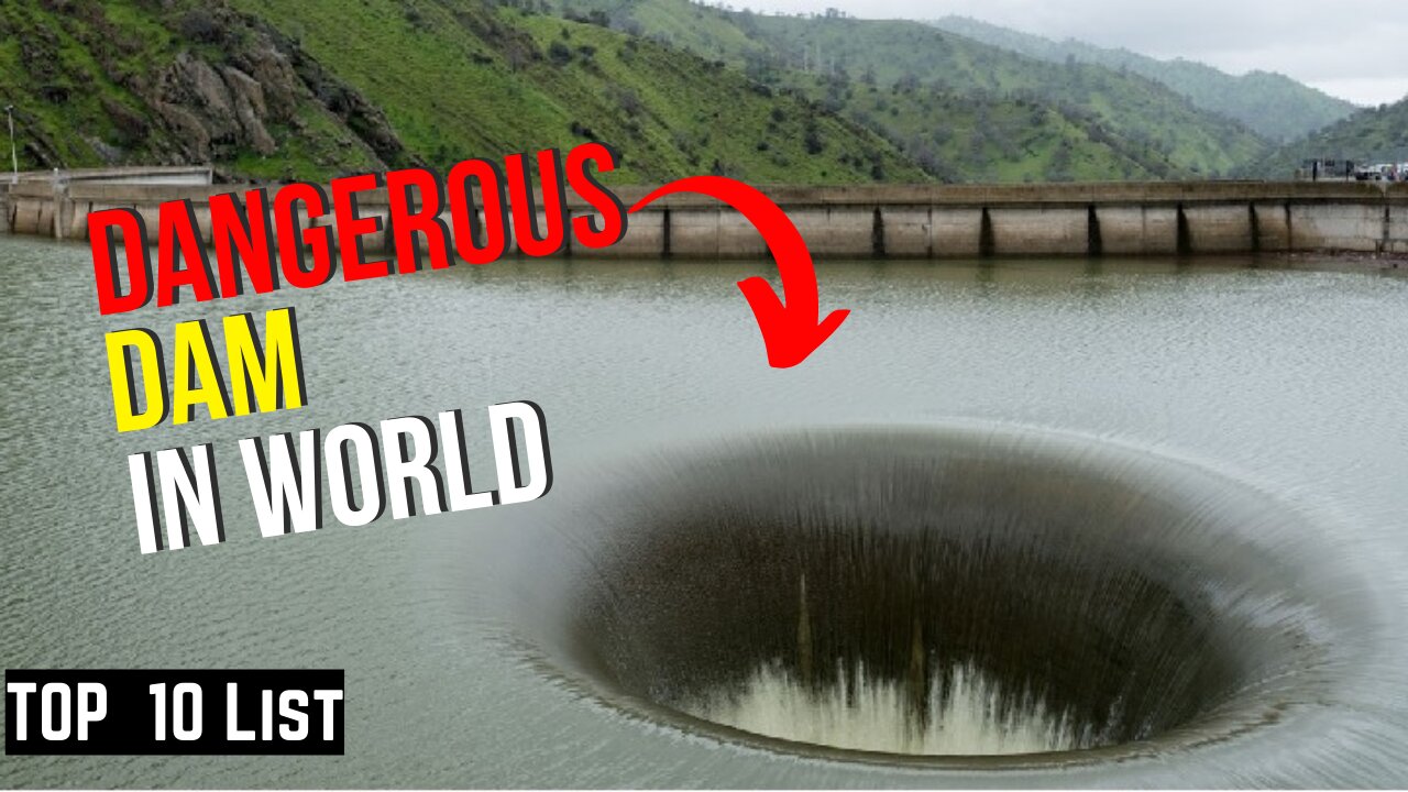 Top 10 most Dangerous Dams in the World