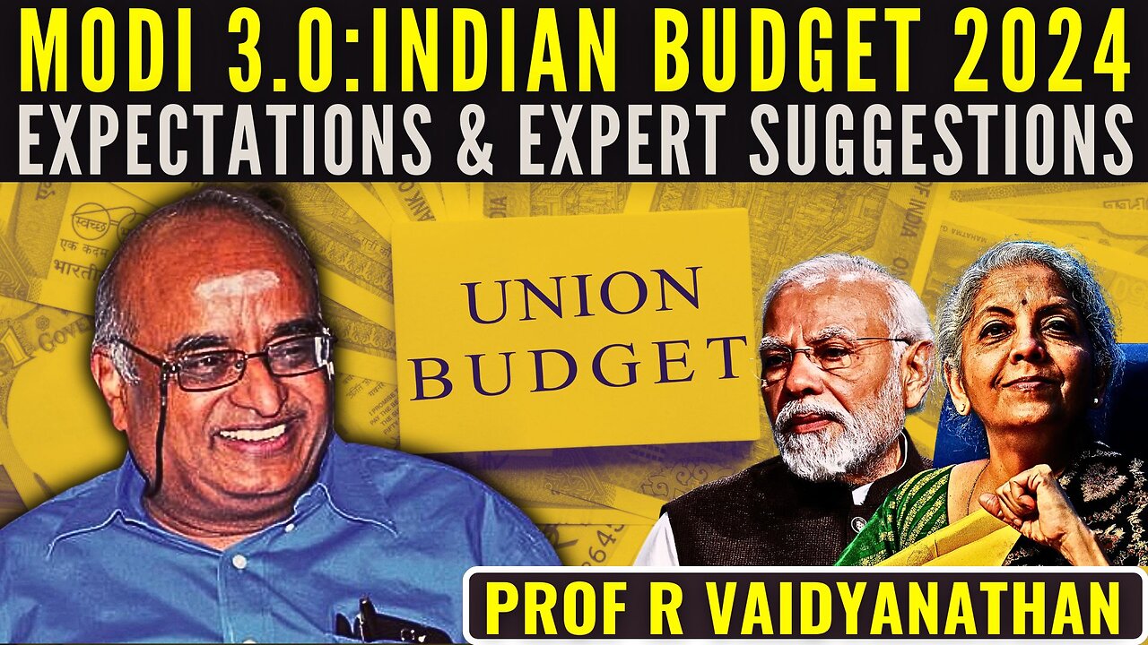 Modi 3.0: Indian Budget 2024 Expectations & Expert Suggestions • Prof RV