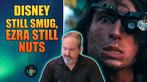 LMO News - Disney Still Tone Deaf, Ezra Miller Still Nuts