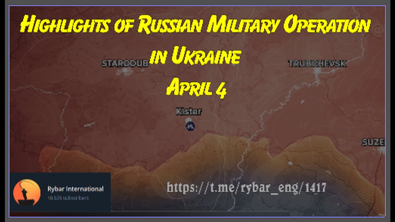 Highlights of Russian Military Operation in Ukraine on April 4