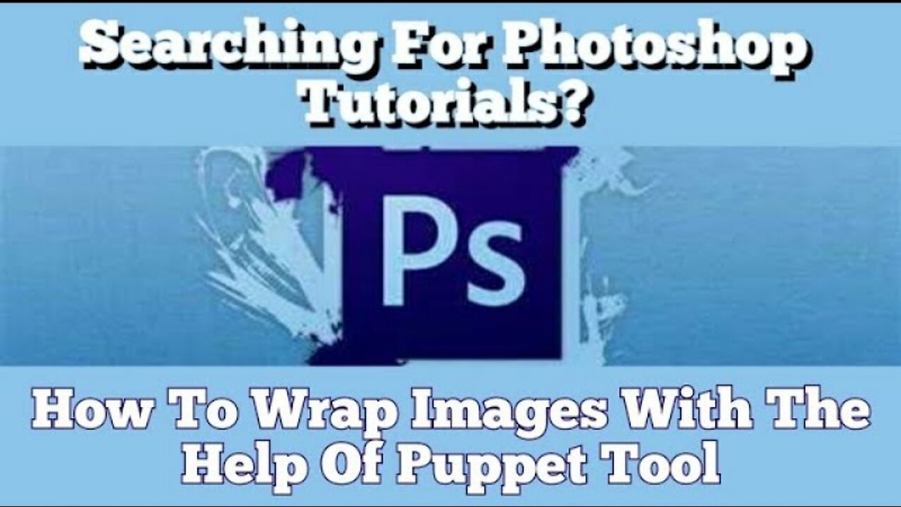 Searching For Photoshop Tutorials? How To Wrap Images With The Help Of Puppet Tool