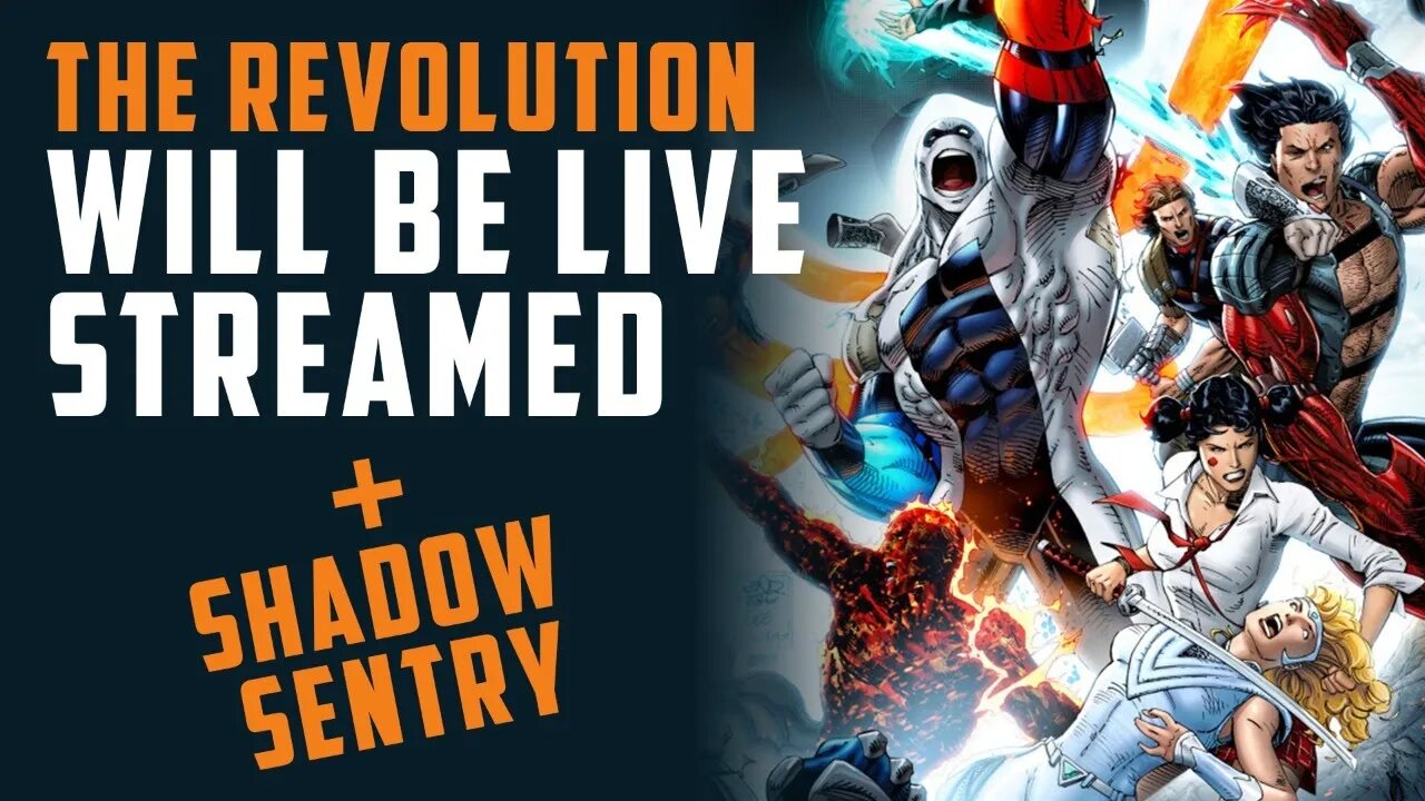 The Revolution will be live-streamed + SHADOW SENTRY 2 w/ Eric Ninaltowski