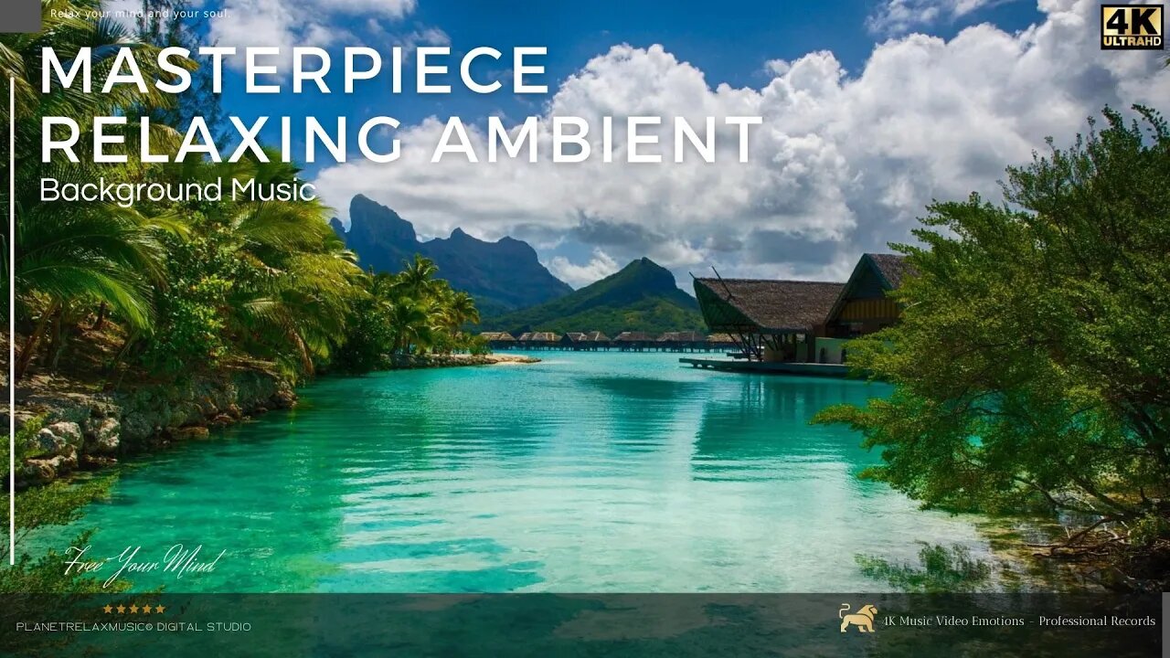 Masterpiece | 4K UHD 60FPS | Relaxing Ambience Background Music - Chill Music Vibes.