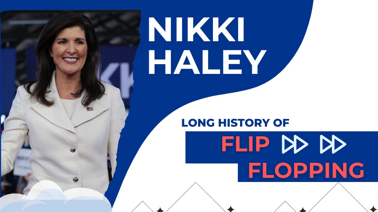 Nikki Haley Long History of Flip Flopping