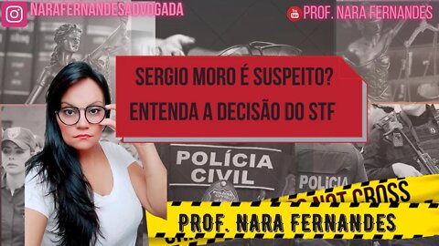 MORO SUSPEITO? ENTENDA A DECISÃO DO STF! TRETA JURÍDICA DA SEMANA