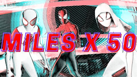 Into The Spiderverse | Miles x 50