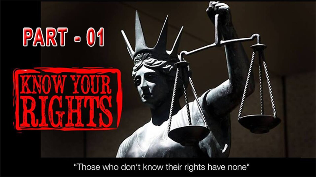 Know Your Rights (Part 1)