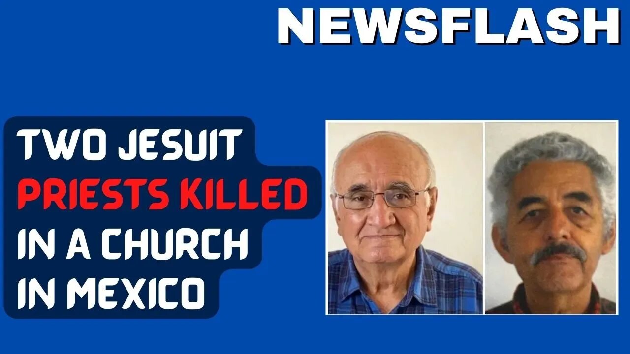 NEWSFLASH: Jesuit Priests Killed in a Church in Mexico