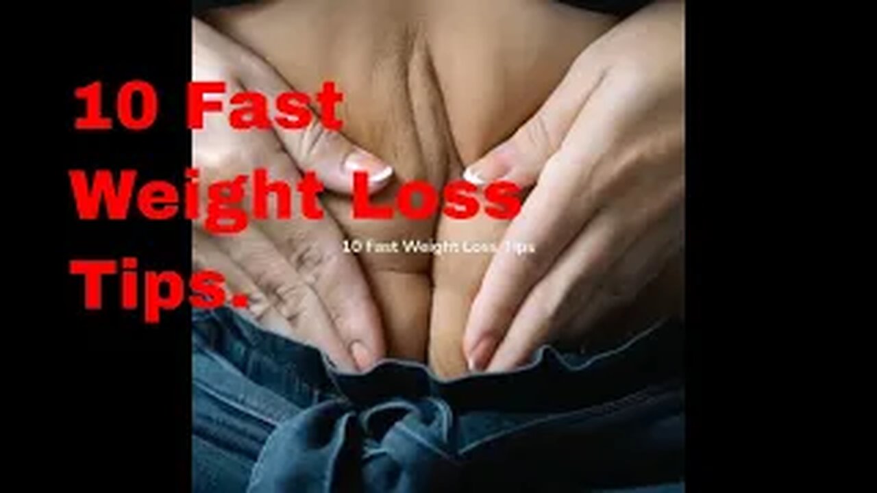 10 Fast Weight Loss Tips.