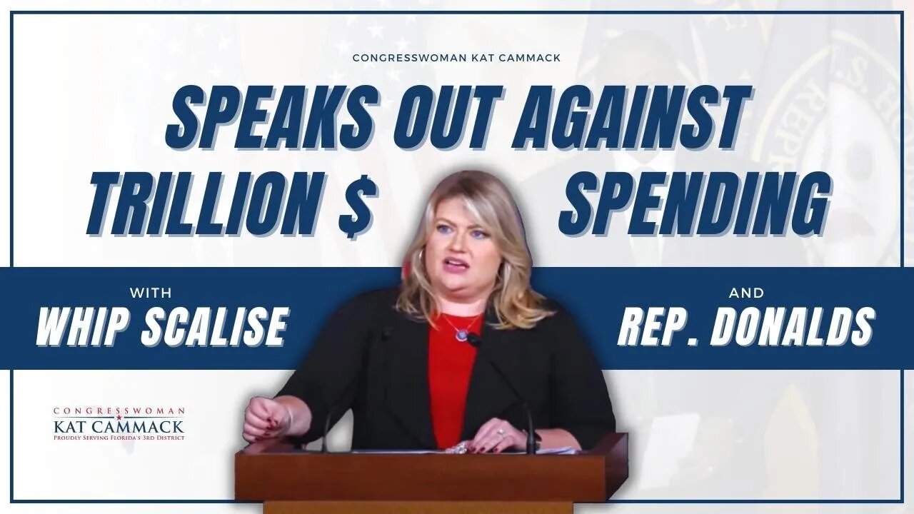 Rep. Cammack Joins Whip Scalise & Rep. Donalds To Speak Out Against Dems' Trillion Dollar Spending