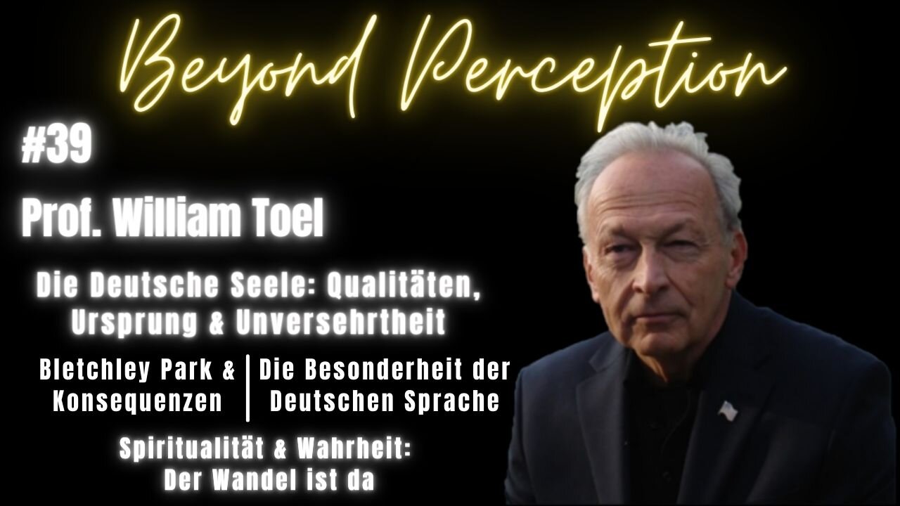 #39 | Die Deutsche Seele: Qualitäten, Ursprung & Unversehrtheit + Der Wandel | Prof. William Toel