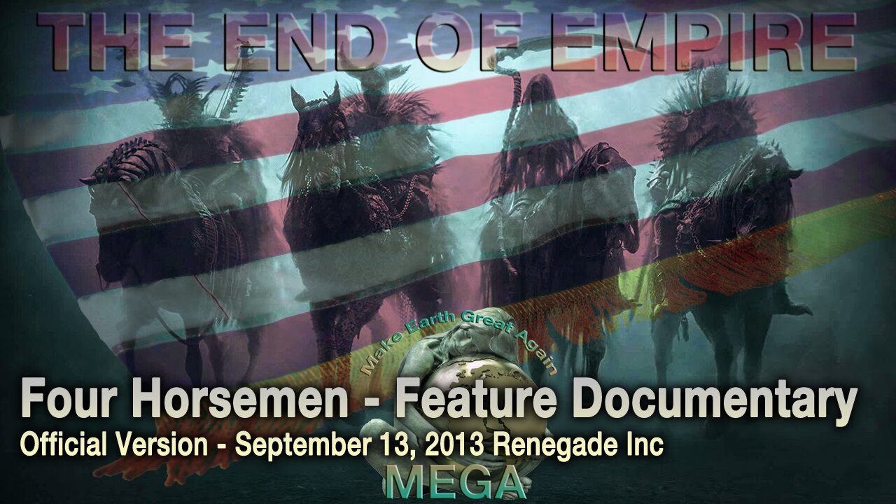 [With Subtitles] THE END OF EMPIRE -- Four Horsemen - Feature Documentary Official Version (2011) Renegade Inc