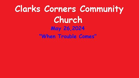 05/26/2024 When Trouble Comes