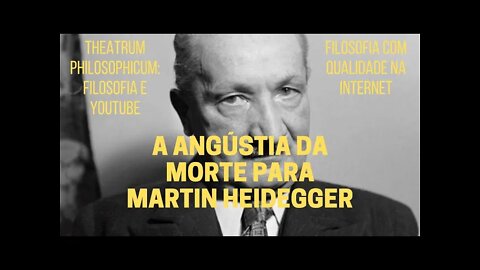 Theatrum Philosophicum − A angústia da morte para MARTIN HEIDEGGER