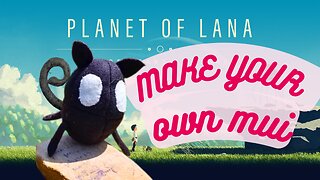 Making A Mui Plush From Planet of Lana