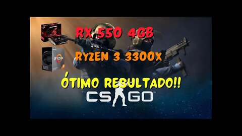Teste com a RX 550 4gb e RYZEN 3 3300X CSGO ÓTIMA PERFORMANCE