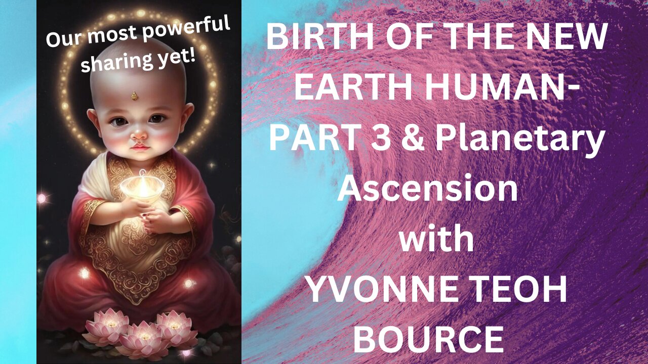 BIRTH OF THE NEW EARTH HUMAN & PLANETARY ASCENSION