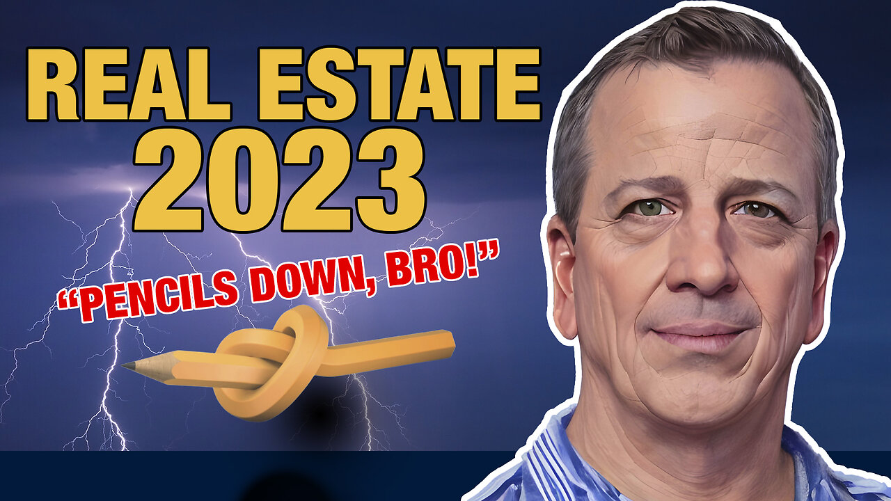 ⚡️ Real Estate in 2023..."Pencils Down, Bro!" ✏️