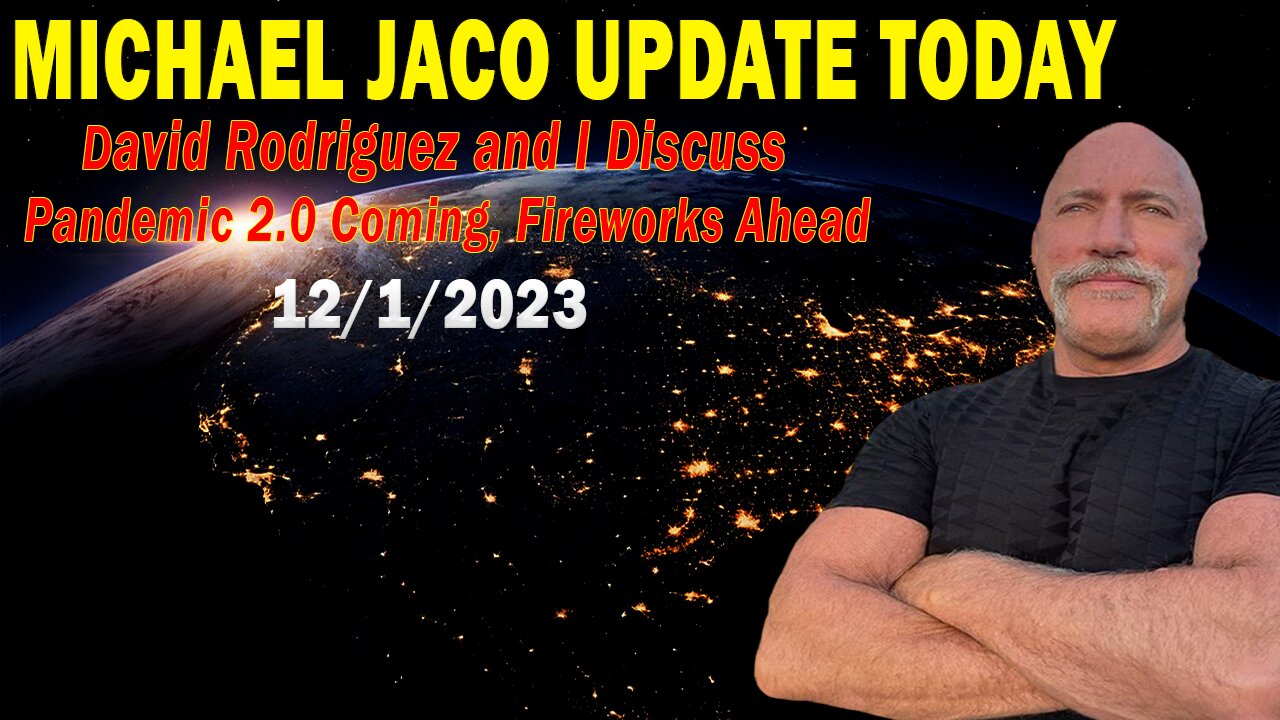 Michael Jaco Update Today: "David Rodriguez and I Discuss Pandemic 2.0 Coming, Fireworks Ahead"