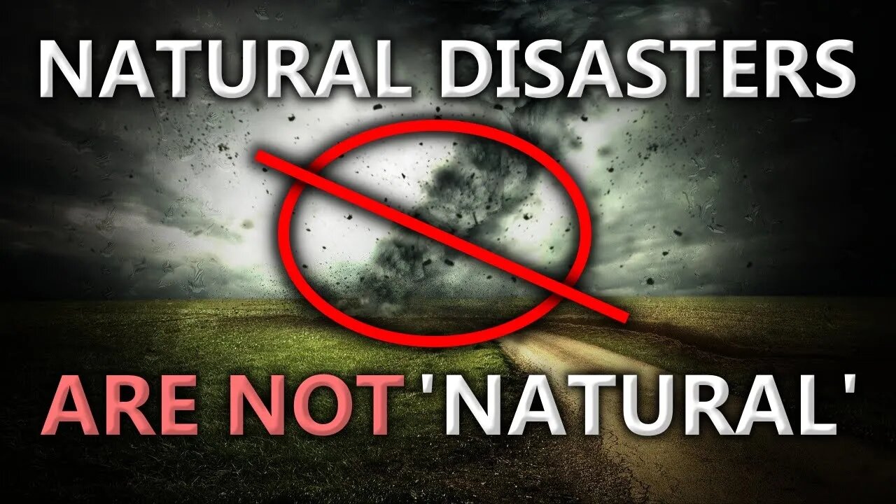 Natural Disasters Are NOT Natural & The WORST Disaster Most People Don't Know!