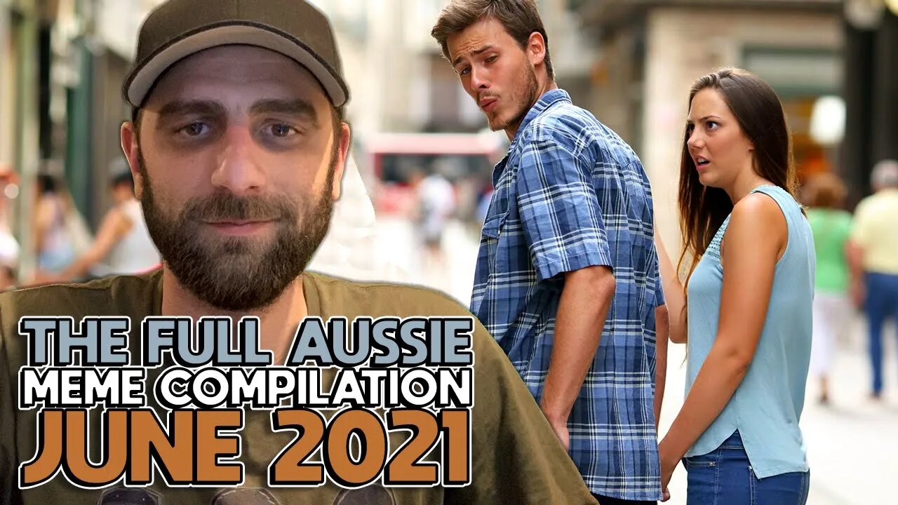 The Full Aussie Meme Compilation June 2021