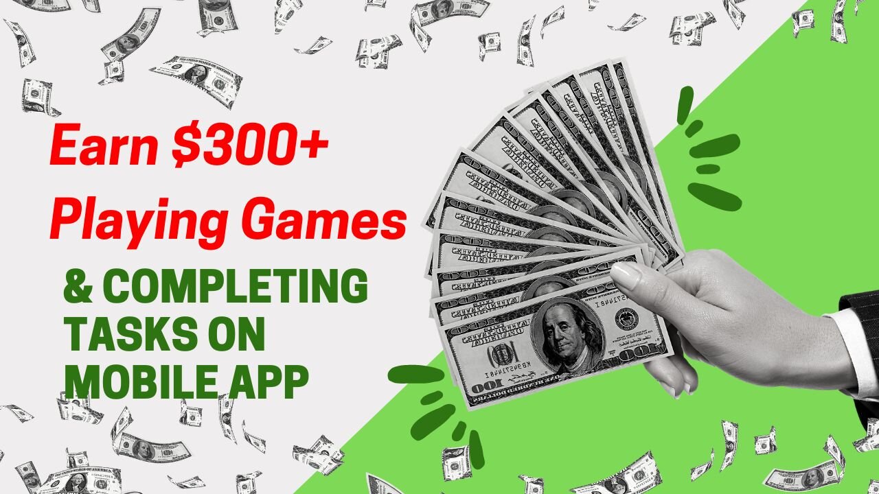 Earn $300+ Playing Games