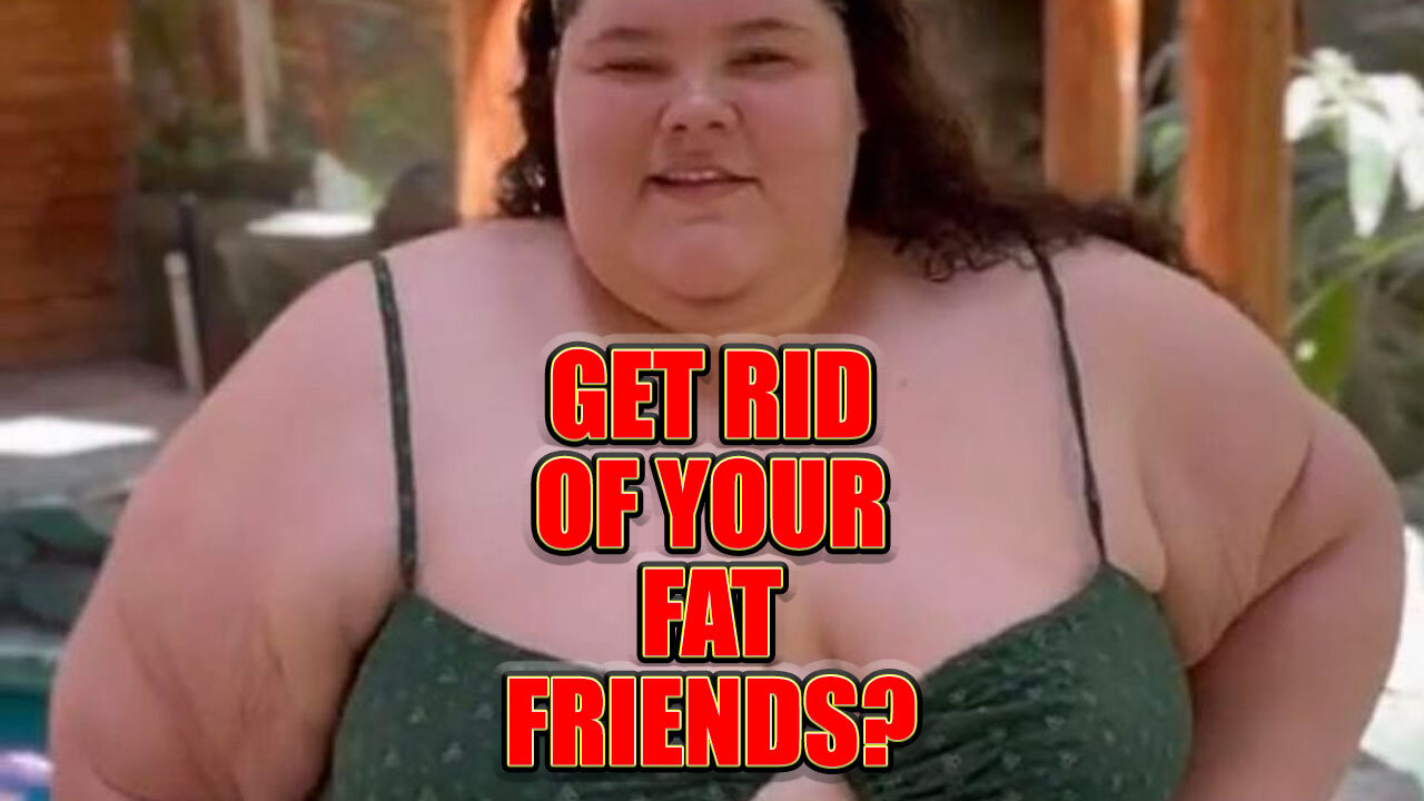 Get Rid Of Your Fat Friends To Stay Healthy? Also Obese Privilege Traveling AGAIN!