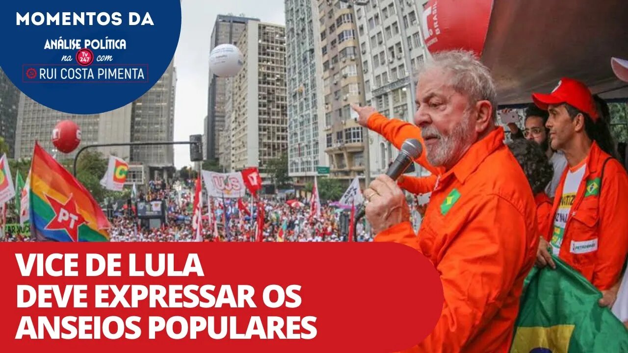 Vice de Lula deve expressar os anseios populares | Momentos da Análise Política na TV 247