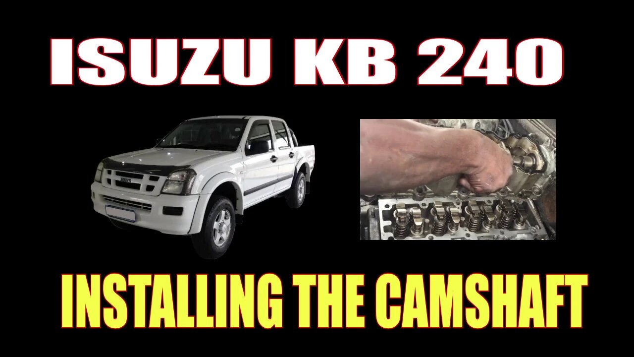 ISUZU KB 240 - INSTALLING THE CAMSHAFT