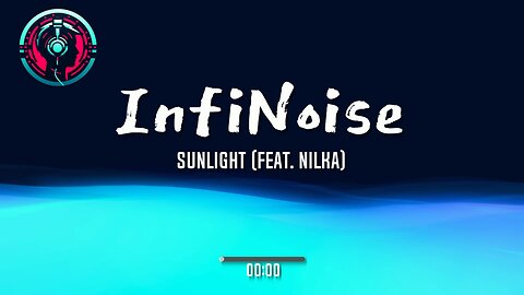 InfiNoise - Sunlight (Feat. Nilka)