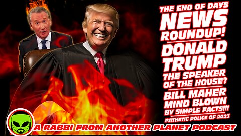 The End of Days News Report! Donald Trump…The Speaker of the House Bill Maher Mind Blown! 